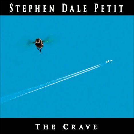 Stephen Dale Petit: Crave, CD
