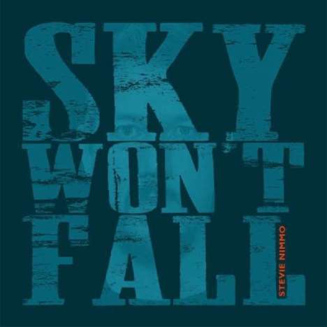 Stevie Nimmo: Sky Won't Fall, CD