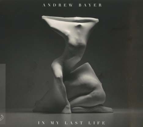 Andrew Bayer: In My Last Life, CD