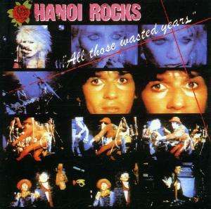 Hanoi Rocks: All Those Wasted Years, CD