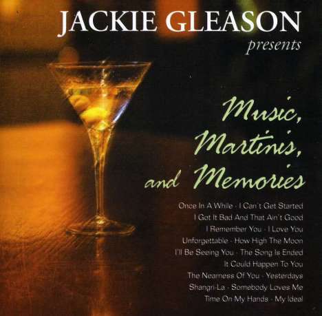 Jackie Gleason (1916-1987): Music Martinis &amp; Memories, CD