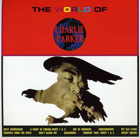 Charlie Parker (1920-1955): The World Of Charlie Parker, CD