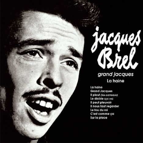 Jacques Brel (1929-1978): Grand Jacques: La Haine, CD