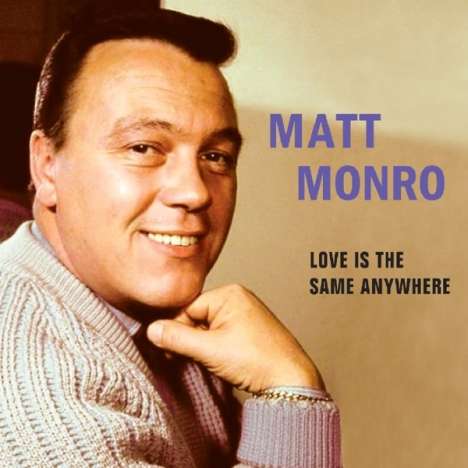 Matt Monro: Love Is The Same Anywhere, CD