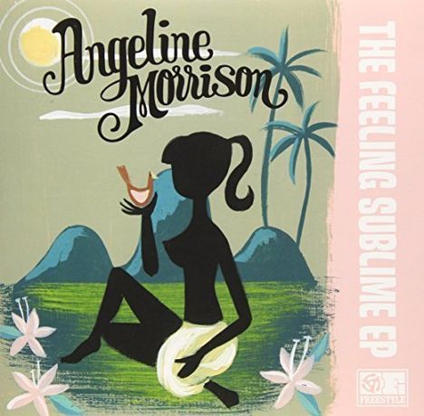 Angeline Morrison: The Feeling Sublime EP, Single 7"