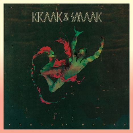 Kraak &amp; Smaak: Chrome Waves, CD