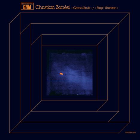 Christian Zanési: Grand Bruit/Stop! L'horizon, LP