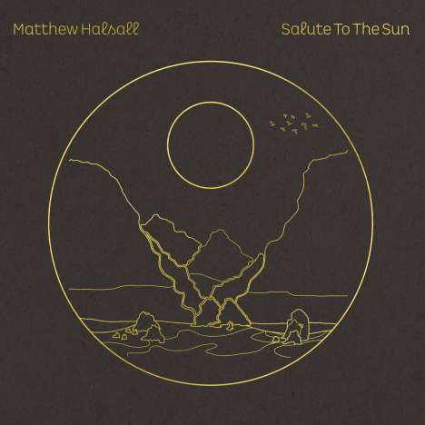 Matthew Halsall (geb. 1983): Salute To The Sun (Deluxe Edition) (Clear Vinyl), 2 LPs