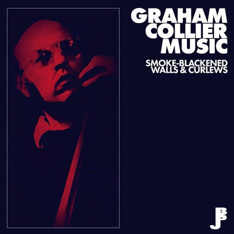 Graham Collier (1937-2011): Smoke-Blackened Walls &amp; Curlews, CD