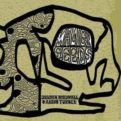 "Joachim Nordwall * Aaron Turner", "MALIGN SEEDS". Abstrakte, illustrierte Formen mit floralen Mustern auf olivgrünem Hintergrund.