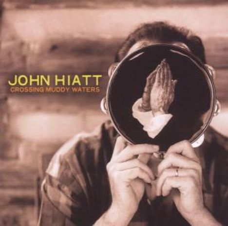 John Hiatt: Crossing Muddy Waters, CD