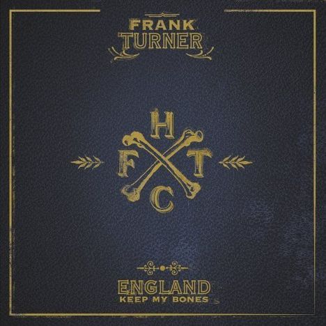 Frank Turner: England Keep My Bones, 1 CD und 1 DVD