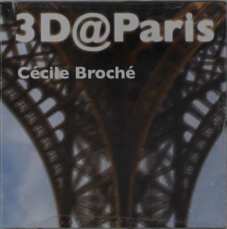 Cecile Broché: 3D@PARIS, CD