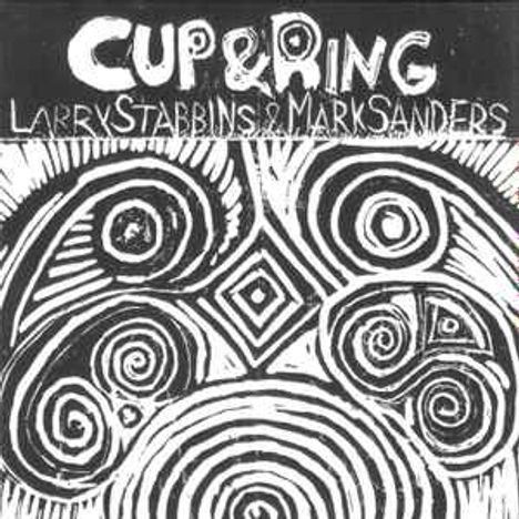 Larry Stabbins & Mark Sanders: Cup & Ring, CD
