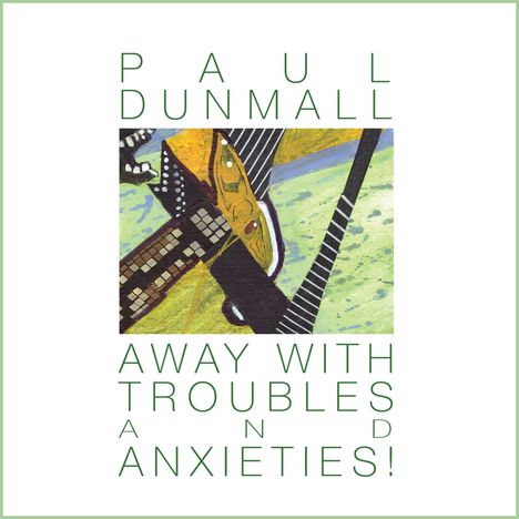 "PAUL DUNMALL, AWAY WITH TROUBLES AND ANXIETIES!" Illustration mit abstrakten, farbenfrohen Formen und Linien.