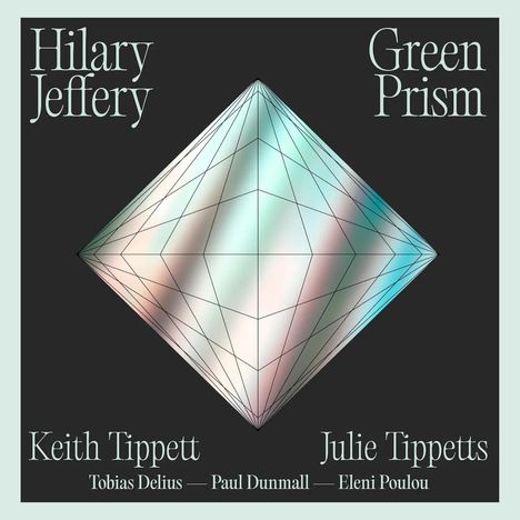 Text: Hilary Jeffery, Green Prism, Keith Tippett, Julie Tippetts, Tobias Delius, Paul Dunmall, Eleni Poulou. Ein buntes Prisma.
