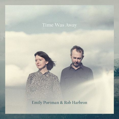 Emily Portman &amp; Rob Harbron: Time Was Away, CD