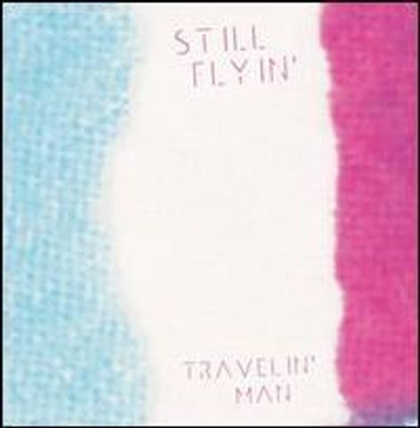 Still Flyin': Travelin' Man (Colored Vinyl), Single 7"