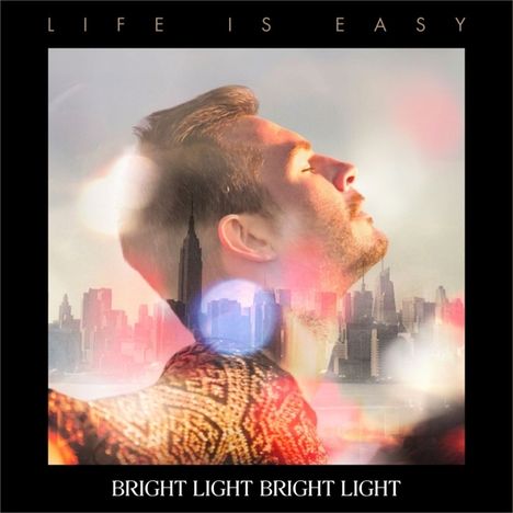 Bright Light Bright Light: Life Is Easy, CD