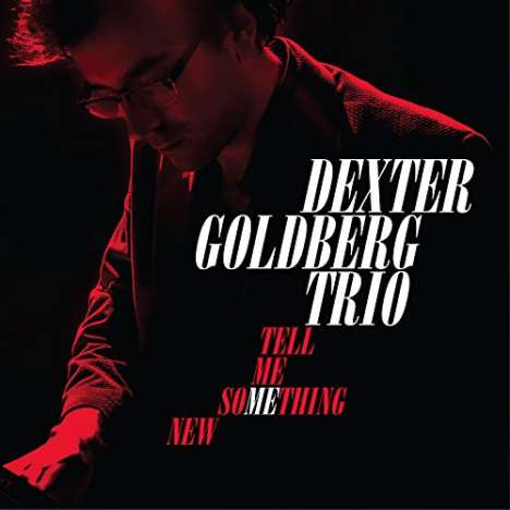 Dexter Goldberg: Tell Me Something New, CD