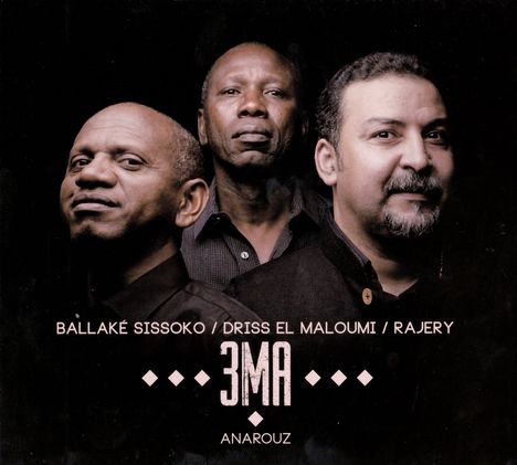 3 MA (Rajery, Ballake Sissoko &amp; El Maloumi): Anarouz, LP