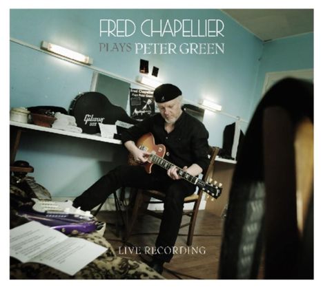 Fred Chapellier: Plays Peter Green: Live, CD