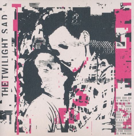 The Twilight Sad: It Won't Be Like This All The Time, CD