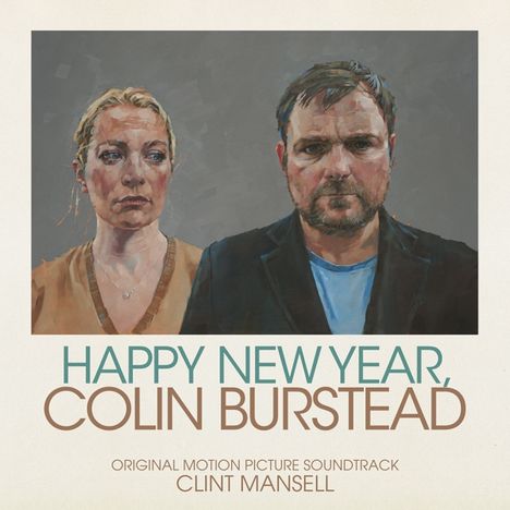 Clint Mansell (geb. 1963): Filmmusik: Happy New Year, Colin Burstead (O.S.T.) (Limited Edition) (Offwhite Vinyl), LP