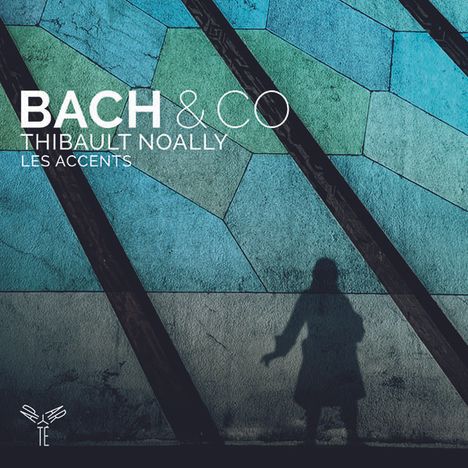 Thibault Noally - Bach &amp; Co, CD