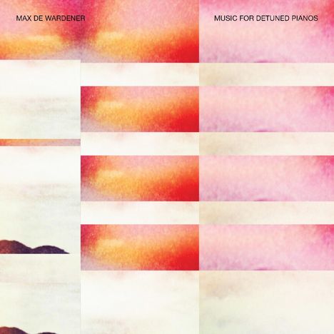 Max De Wardener (geb. 1972): Music For Detuned Pianos, CD