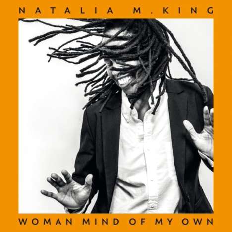 Natalia M. King (geb. 1969): Woman Mind Of My Own, CD