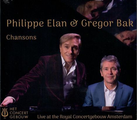 Philippe Elan & Gregor Bak: Chansons: Live At The Royal Concertgebouw, CD