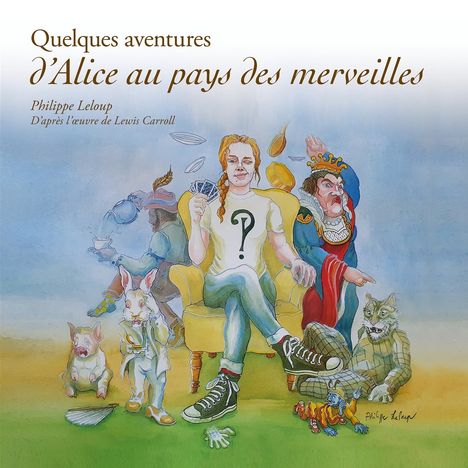 Philippe Leloup (2. Hälfte 20. Jahrhundert): Quelques aventures d'Alice au pays des merveilles, CD