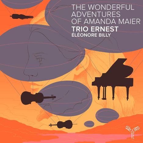 "The Wonderful Adventures of Amanda Maier, Trio Ernest, Éléonore Billy." Luftschiffe und Musikinstrumente schweben am Himmel.