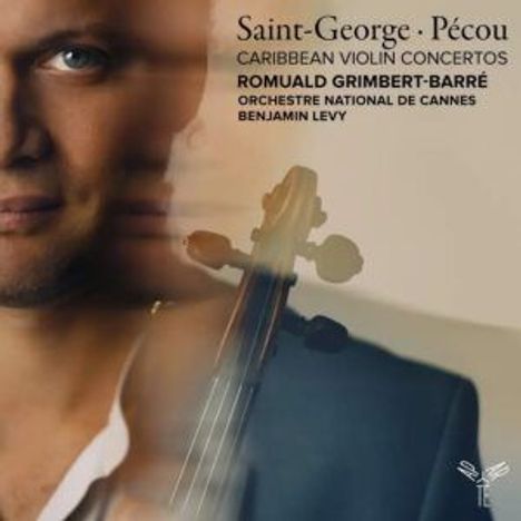 Texte: „Saint-Georges · Péçou“, „Caribbean Violin Concertos“, „Romuald Grimbert-Barré“, „Orchestre National de Cannes“, „Benjamin Levy“. Ein Mann, ein Violinbogen.