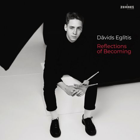 Text: "Dāvids Eglītis - Reflections of Becoming". Schwarz-weiß, Person sitzt mit Drumsticks in der Hand.