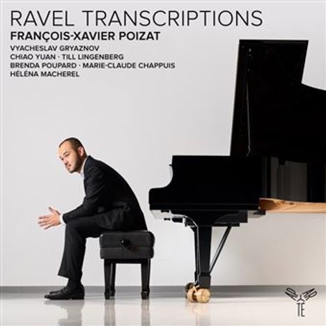 "Ravel Transcriptions. François-Xavier Poizat. Namen: Vyacheslav Gryaznov, Chiao Yuan, Till Lingenberg, u.a."  
Ein Mann sitzt nachdenklich vor einem Flügel.