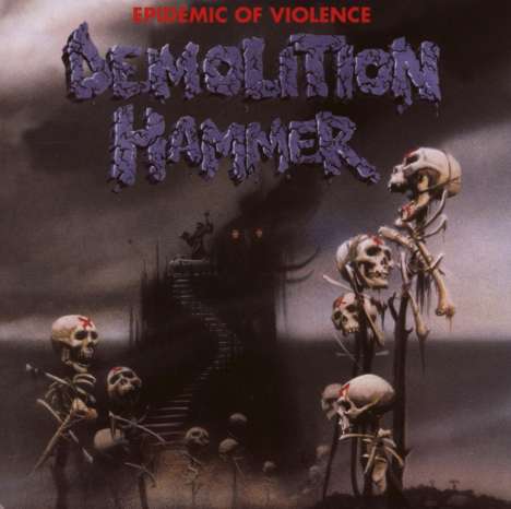 Demolition Hammer: Epidemic Of Violence, CD