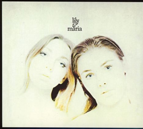 Lily &amp; Maria: Lily &amp; Maria, CD