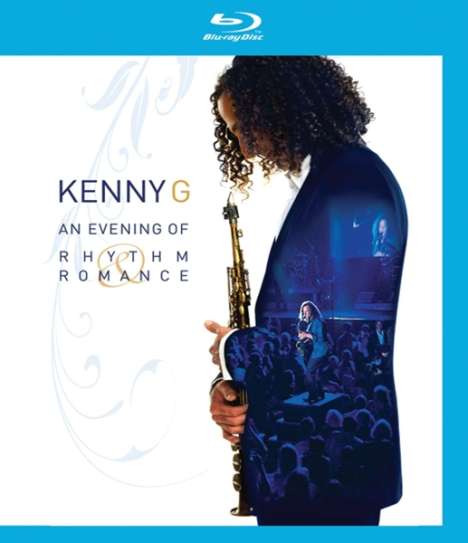 Kenny G. (geb. 1956): An Evening Of Rhythm Romance, Blu-ray Disc
