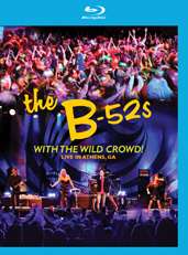 The B-52s: With The Wild Crowd! Live In Athens, GA, 2011, Blu-ray Disc