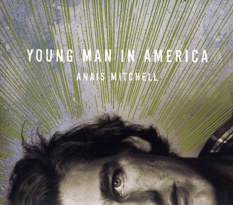 Anaïs Mitchell: Young Man In America, CD