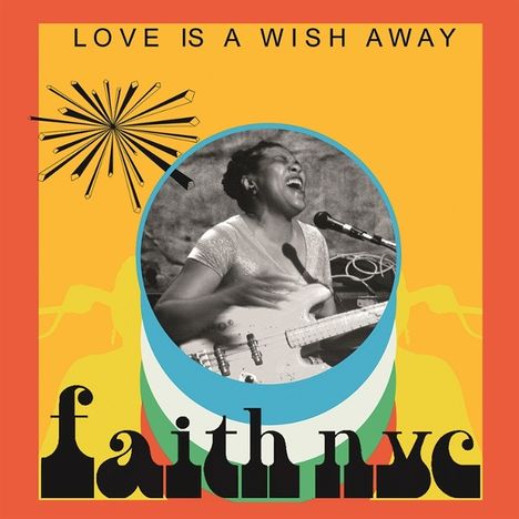 Text: "LOVE IS A WISH AWAY" oben, "faith nyc" unten. Illustration mit einer Sängerin, die Bass spielt und singt. Retro-Stil.
