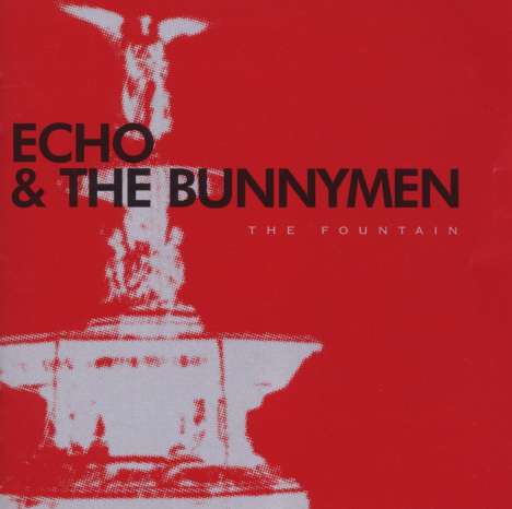 Echo &amp; The Bunnymen: The Fountain, CD