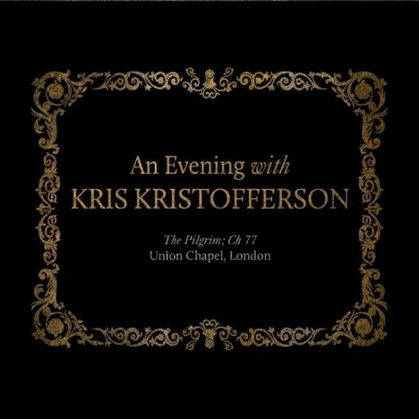 Kris Kristofferson: An Evening With Kris Kristofferson - The Pilgrim (Live 2013), 2 CDs