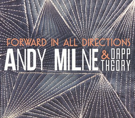 Andy Milne (geb. 1969): Forward In All Directions, CD