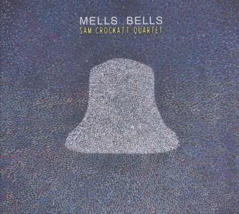 Sam Crockatt Quartet: Mells Bells, CD