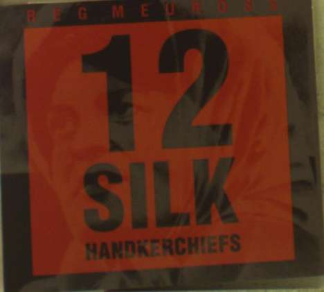 Reg Meuross: 12 Silk Handkerchiefs, CD