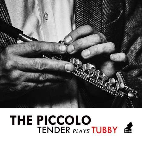 Tenderlonious: The Piccolo: Tender Plays Tubby, CD