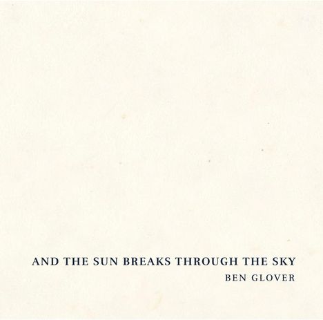 Ben Glover: And The Sun Breaks Through The Sky, CD